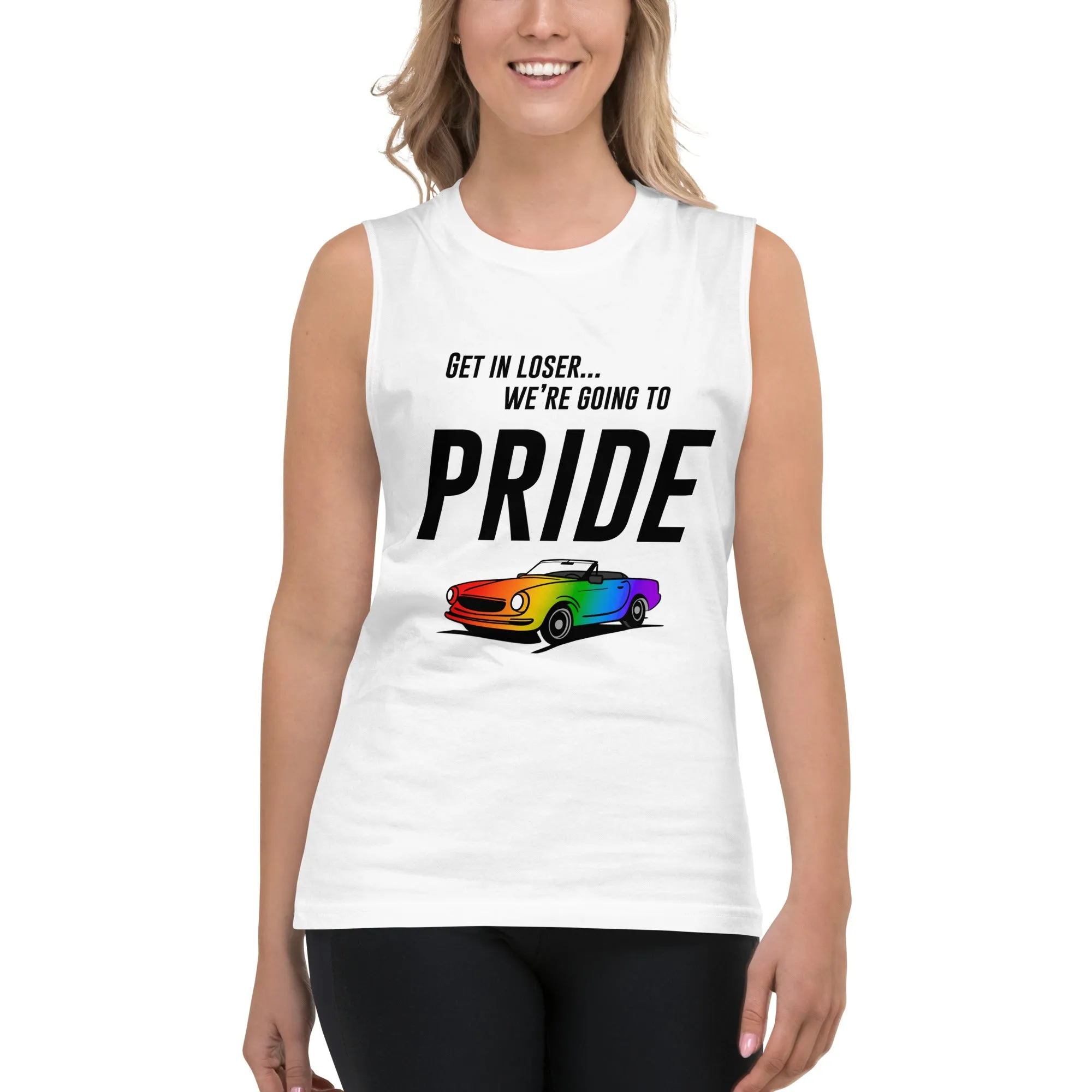 Get In Loser We're Going To Pride Muscle Shirt Tank