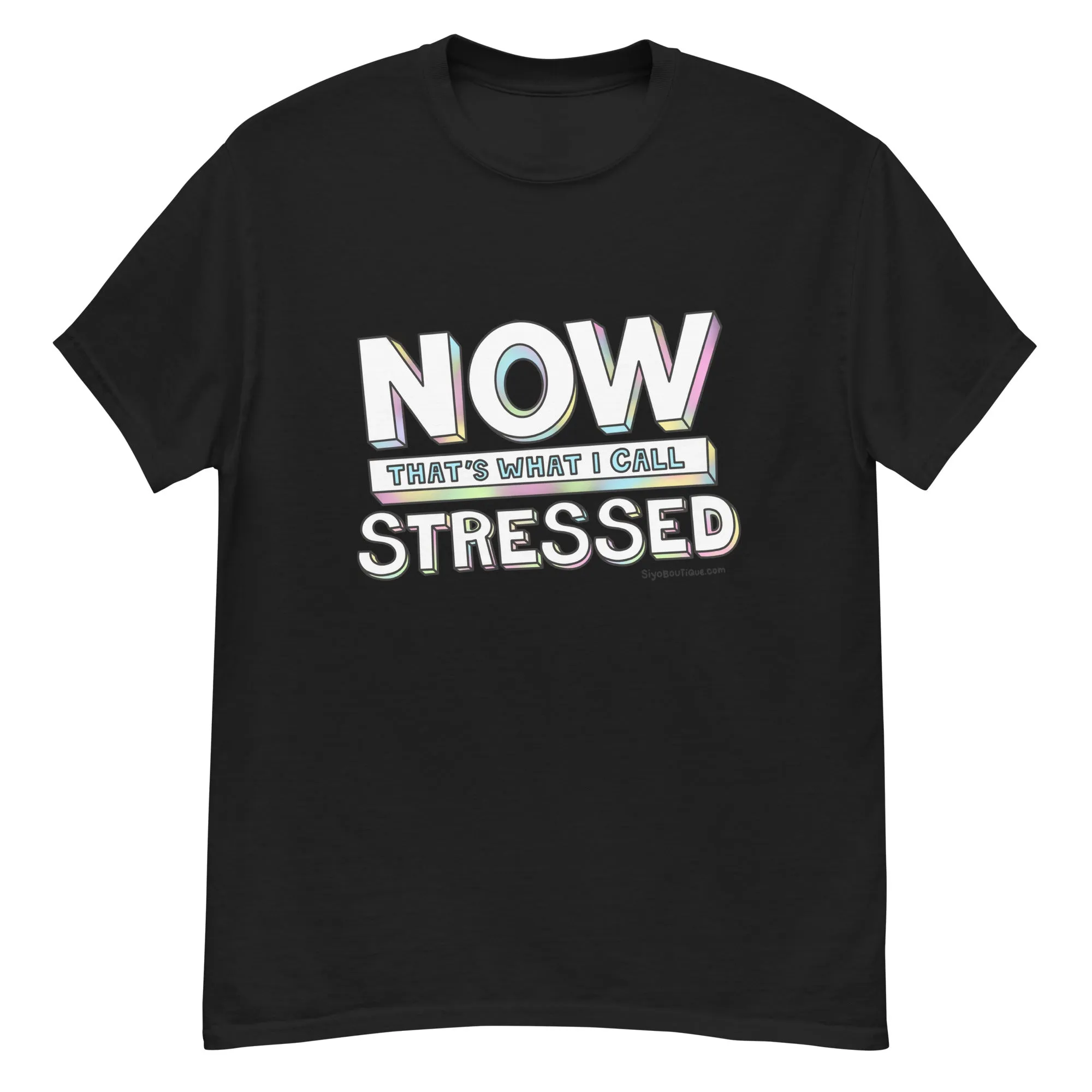 Now That's What I Call Stressed T-Shirt
